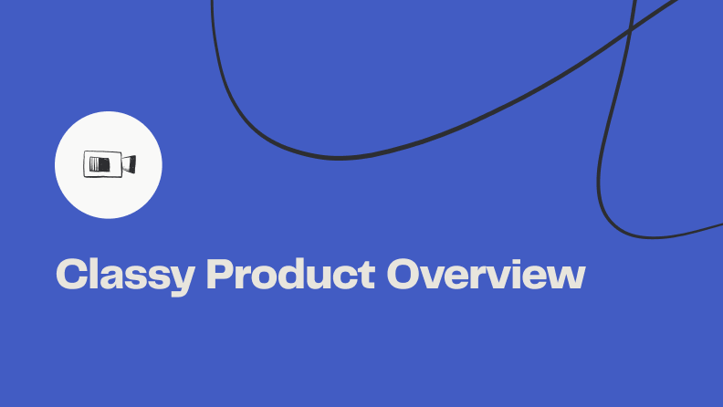 Classy Product Overview